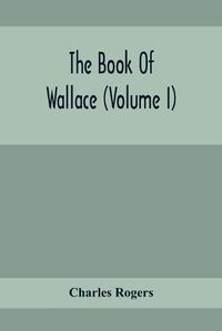 Cover image for The Book Of Wallace (Volume I)