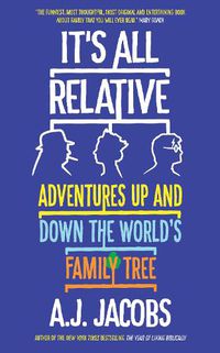 Cover image for It's All Relative: Adventures Up and Down the World's Family Tree