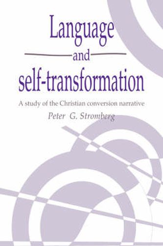 Cover image for Language and Self-Transformation: A Study of the Christian Conversion Narrative