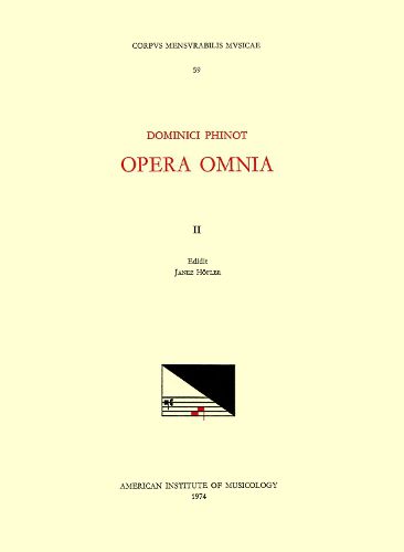 Cover image for CMM 59 Dominique Phinot (16th C.), Opera Omnia, Edited by Janez Hoefler and Roger Jacob. Vol. II [motets], Volume 59