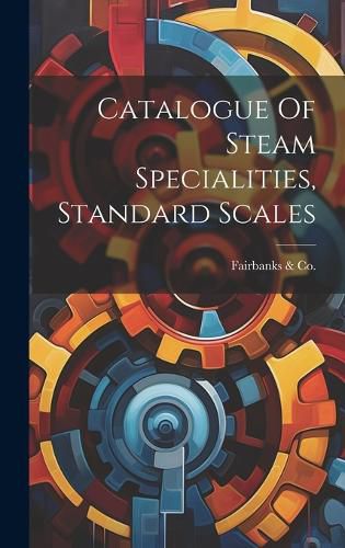 Cover image for Catalogue Of Steam Specialities, Standard Scales