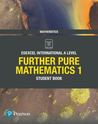 Cover image for Pearson Edexcel International A Level Mathematics Further Pure Mathematics 1 Student Book