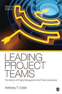 Cover image for Leading Project Teams: The Basics of Project Management and Team Leadership