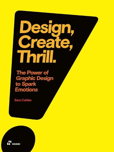 Cover image for Design, Create, Thrill: The Power of Graphic Design to Spark Emotions