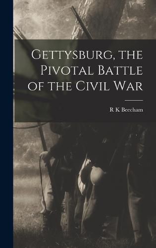 Cover image for Gettysburg, the Pivotal Battle of the Civil War