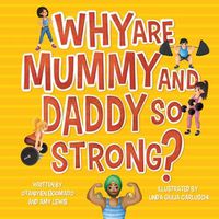 Cover image for Why are Mummy and Daddy so strong