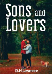 Cover image for Sons and Lovers: a 1913 novel by the English writer D. H. Lawrence