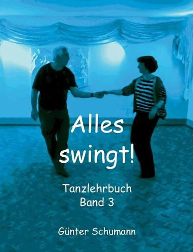 Cover image for Alles swingt!: Tanzlehrbuch Band 3