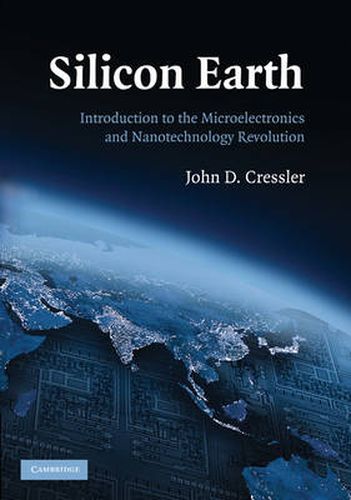 Cover image for Silicon Earth: Introduction to the Microelectronics and Nanotechnology Revolution