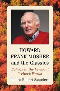 Cover image for Howard Frank Mosher and the Classics: Echoes in the Vermont Writer's Works