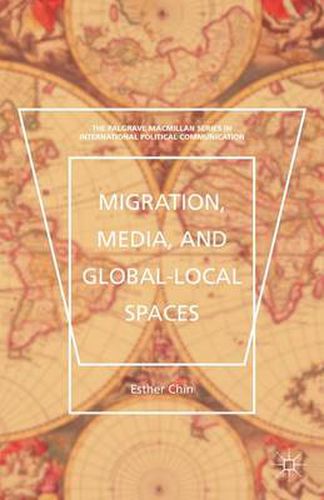 Cover image for Migration, Media, and Global-Local Spaces