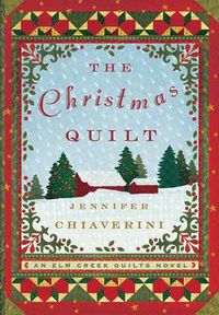 Cover image for The Christmas Quilt: An Elm Creek Quilts Novel