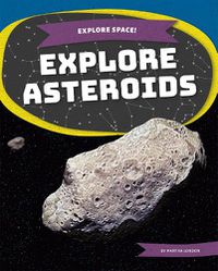 Cover image for Explore Space! Explore Asteroids