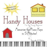 Cover image for Handy Houses: Memorize the Piano Keys in 5 Minutes!