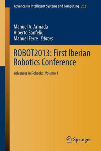 Cover image for ROBOT2013: First Iberian Robotics Conference: Advances in Robotics, Vol. 1