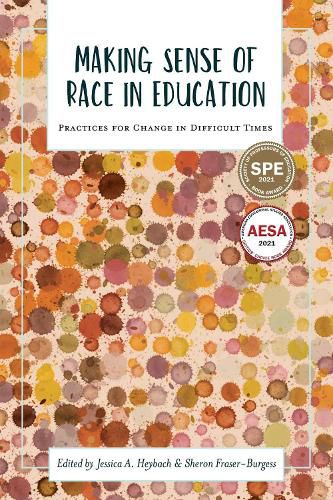 Cover image for Making Sense of Race in Education: Practices for Change in Difficult Times