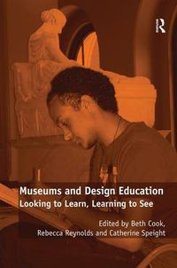 Cover image for Museums and Design Education: Looking to Learn, Learning to See