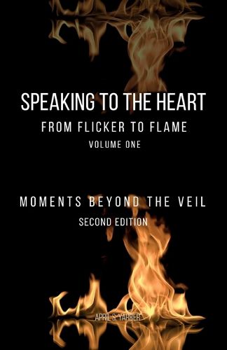 Cover image for Speaking to the Heart From Flicker to Flame