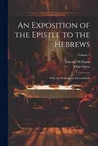 Cover image for An Exposition of the Epistle to the Hebrews