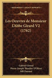 Cover image for Les Oeuvres de Monsieur L'Abbe Girard V2 (1762)