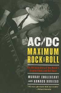 Cover image for AC/DC Maximum Rock & Roll: The Ultimate Story of the World's Greatest Rock and Roll Band