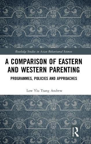 Cover image for A Comparison of Eastern and Western Parenting: Programmes, Policies and Approaches