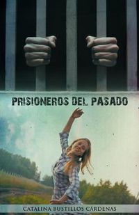 Cover image for Prisioneros del Pasado