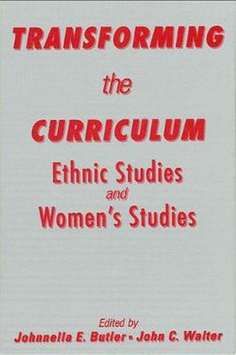 Cover image for Transforming the Curriculum: Ethnic Studies and Women's Studies