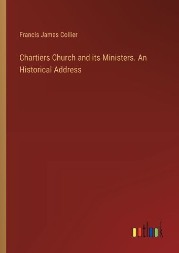 Cover image for Chartiers Church and its Ministers. An Historical Address