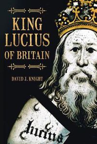 Cover image for King Lucius of Britain