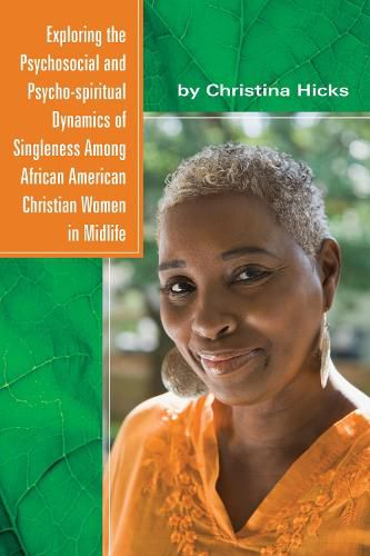 Cover image for Exploring the Psychosocial and Psycho-Spiritual Dynamics of Singleness Among African American Christian Women in Midlife