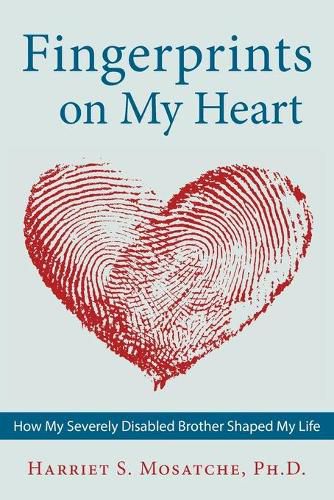 Cover image for Fingerprints on My Heart: How My Severely Disabled Brother Shaped My Life