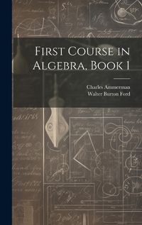 Cover image for First Course in Algebra, Book 1