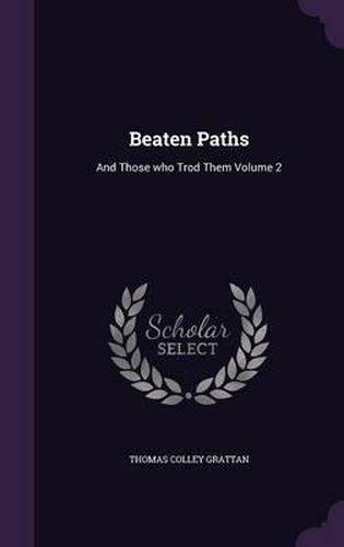 Beaten Paths: And Those Who Trod Them Volume 2