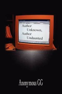 Cover image for Author Unknown, Author Undaunted