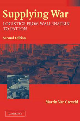 Cover image for Supplying War: Logistics from Wallenstein to Patton