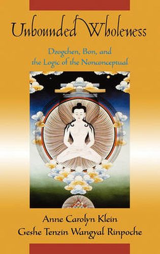 Unbounded Wholeness: Bon, Dzogchen, and the Logic of the Nonconceptual