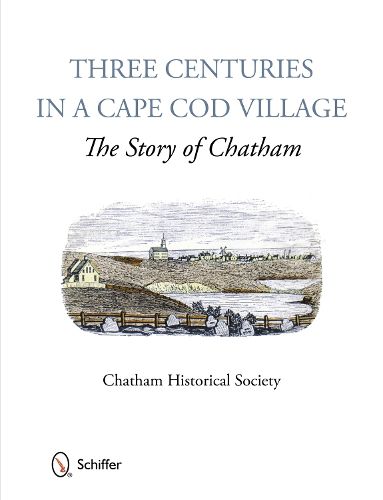 Cover image for Three Centuries in a Cape Cod Village: The Story of Chatham