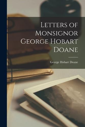 Cover image for Letters of Monsignor George Hobart Doane
