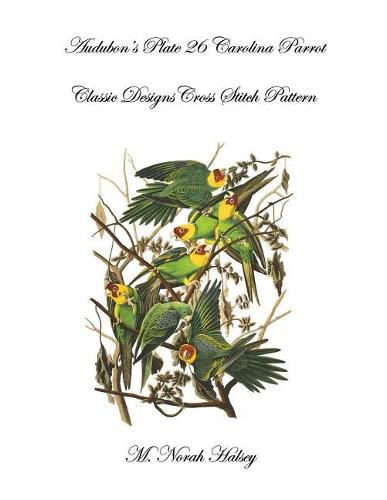 Cover image for Audubon's Plate 26 Carolina Parrot: Classic Designs Cross Stitch Pattern