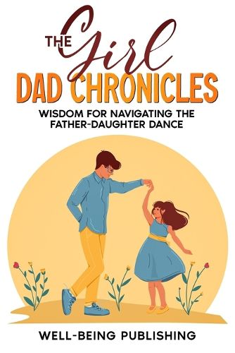 Cover image for The Girl Dad Chronicles