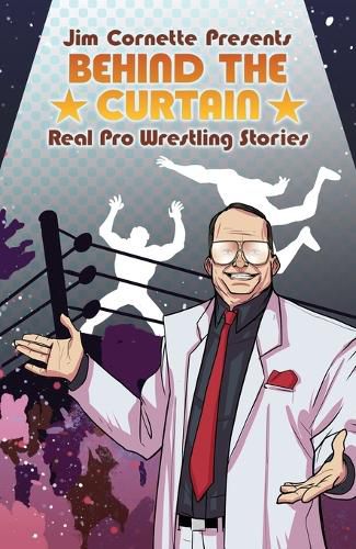 Cover image for Jim Cornette Presents: Behind the Curtain - Real Pro Wrestling Stories