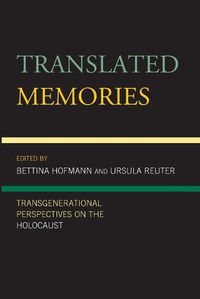 Cover image for Translated Memories: Transgenerational Perspectives on the Holocaust