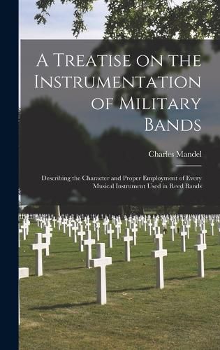 Cover image for A Treatise on the Instrumentation of Military Bands
