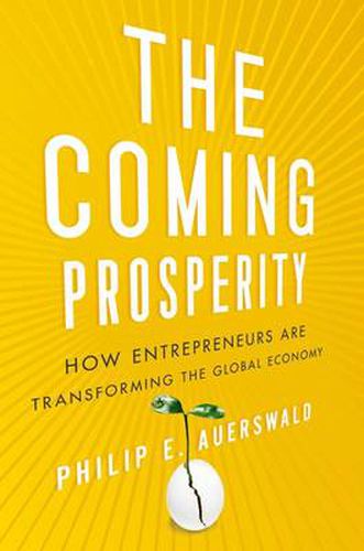 Cover image for The Coming Prosperity: How Entrepreneurs Are Transforming the Global Economy