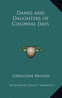 Cover image for Dames and Daughters of Colonial Days