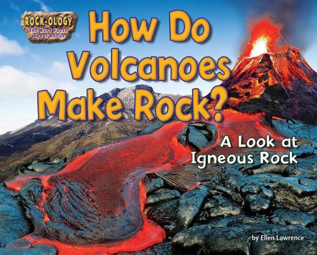 Cover image for How Do Volcanoes Make Rock?: A Look at Igneous Rock