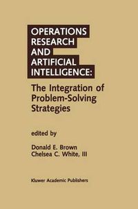 Cover image for Operations Research and Artificial Intelligence: The Integration of Problem-Solving Strategies