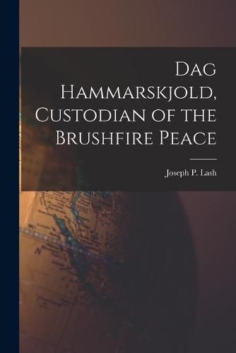 Dag Hammarskjold, Custodian of the Brushfire Peace