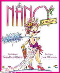 Cover image for Nancy La Elegante: Fancy Nancy (Spanish Edition)